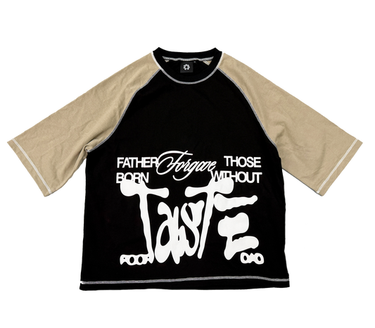 FATHER FORGIVE THOSE BORN WITHOUT TASTE TSHIRT